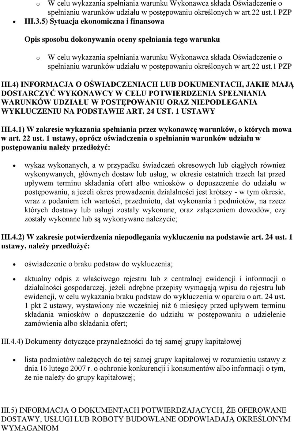 1 USTAWY III.4.1) W zakresie wykazania spełniania przez wykonawcę warunków, o których mowa w art. 22 ust.