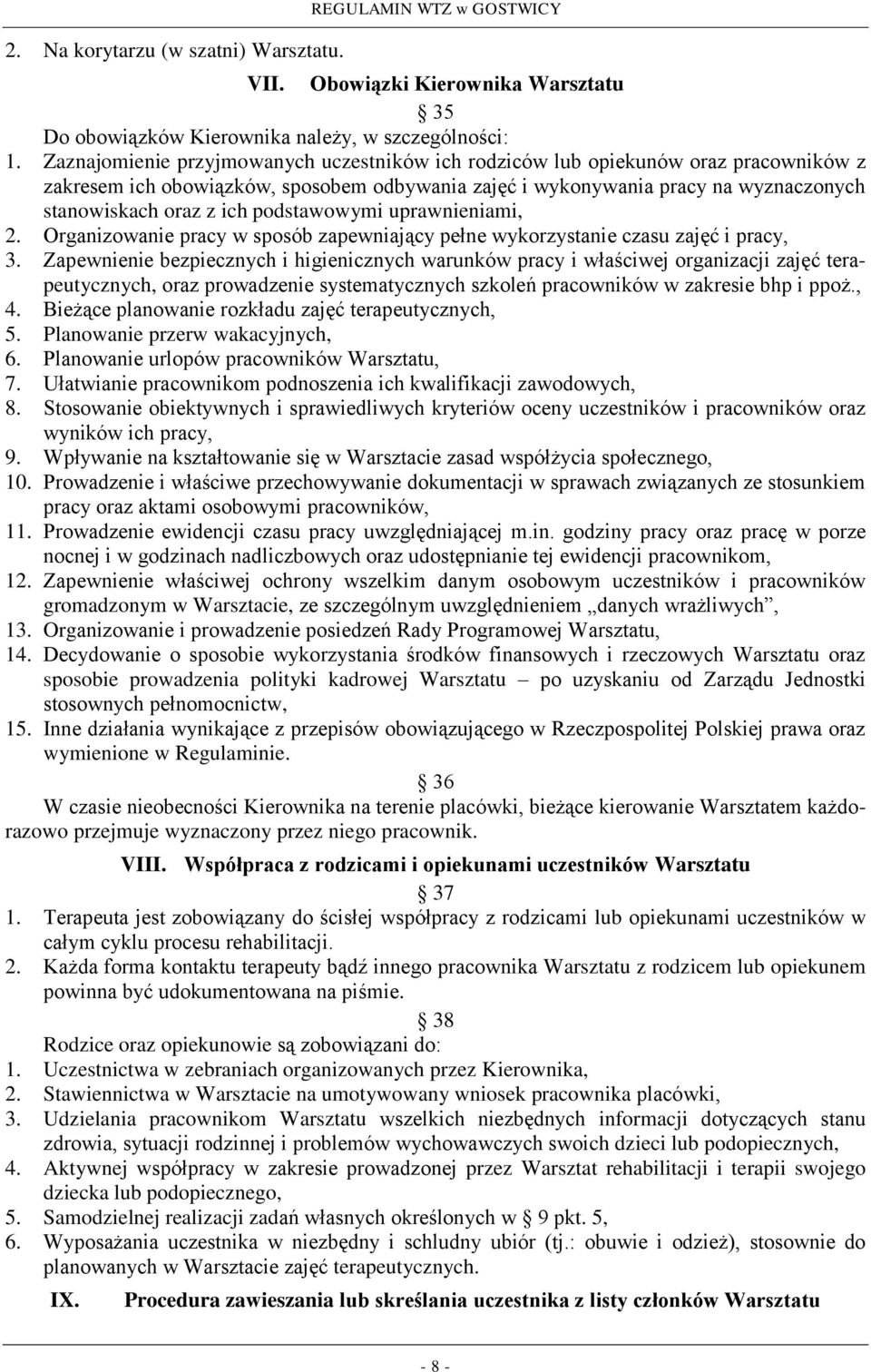 podstawowymi uprawnieniami, 2. Organizowanie pracy w sposób zapewniający pełne wykorzystanie czasu zajęć i pracy, 3.