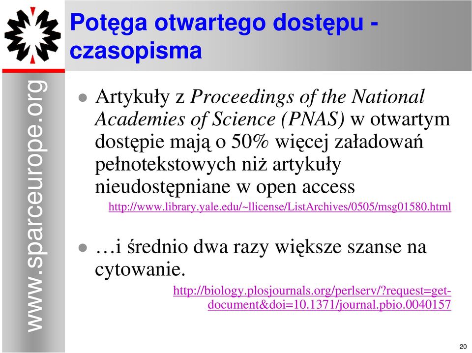 załadowań pełnotekstowych niŝ artykuły nieudostępniane w open access http://www.library.yale.