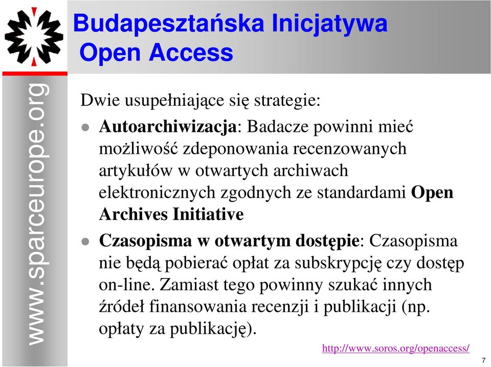 otwartych archiwach elektronicznych zgodnych ze standardami Open Archives Initiative Czasopisma w otwartym dostępie: