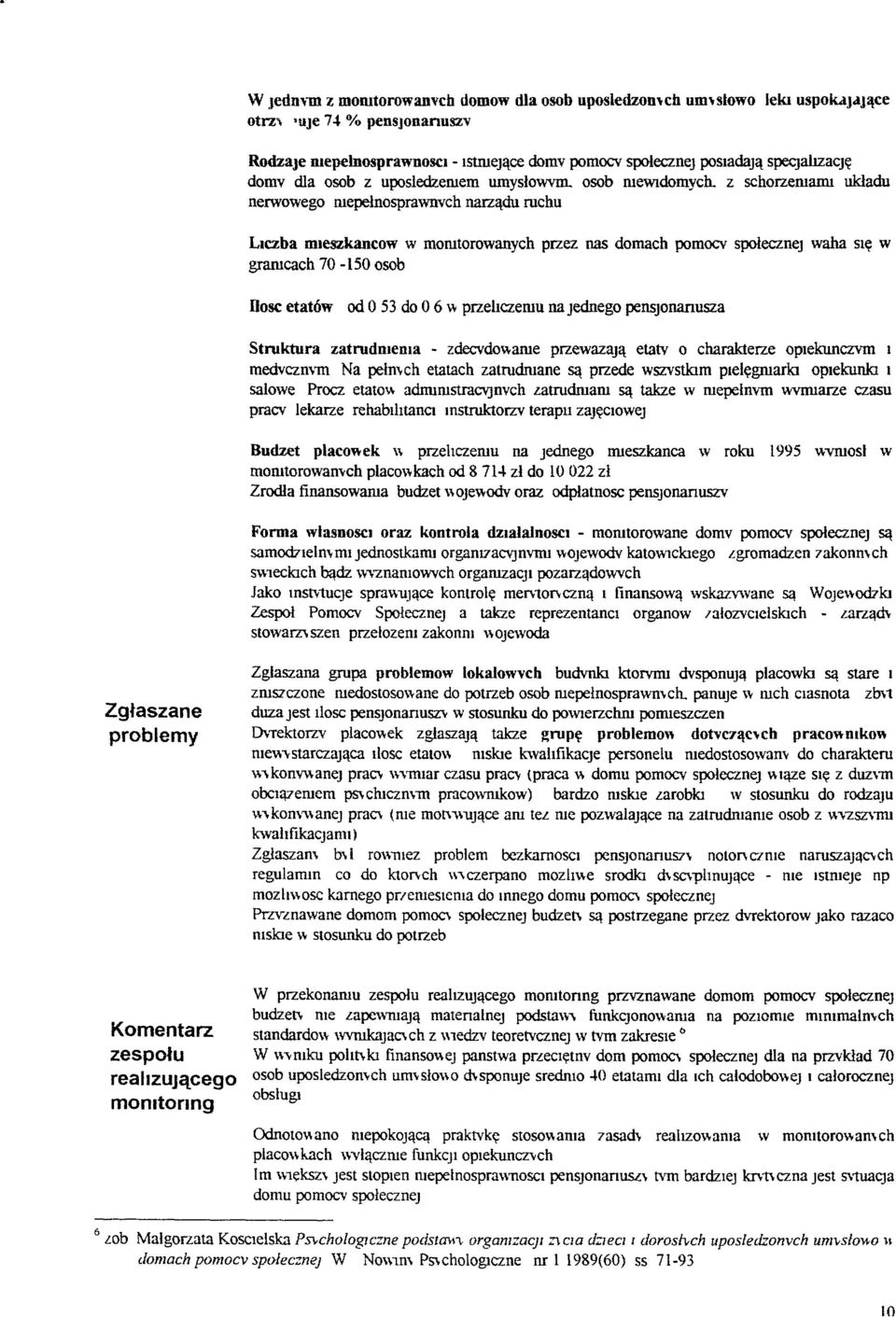 z schorzeruamt układu nerwowego ruepełnosprawnvch narządu ruchu Liczba mleszkancow w morutorowanych przez nas domach pomocy społecznej waha Się W grarucach 70 -ISO osob Dosc etatów odo 53 do O 6 \\-