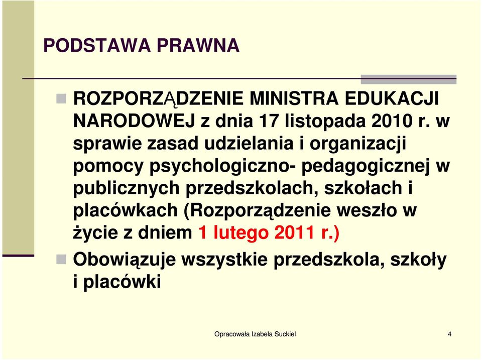 w sprawie zasad udzielania i organizacji pomocy psychologiczno- pedagogicznej w