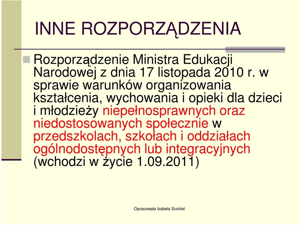 w sprawie warunków organizowania kształcenia, wychowania i opieki dla dzieci i