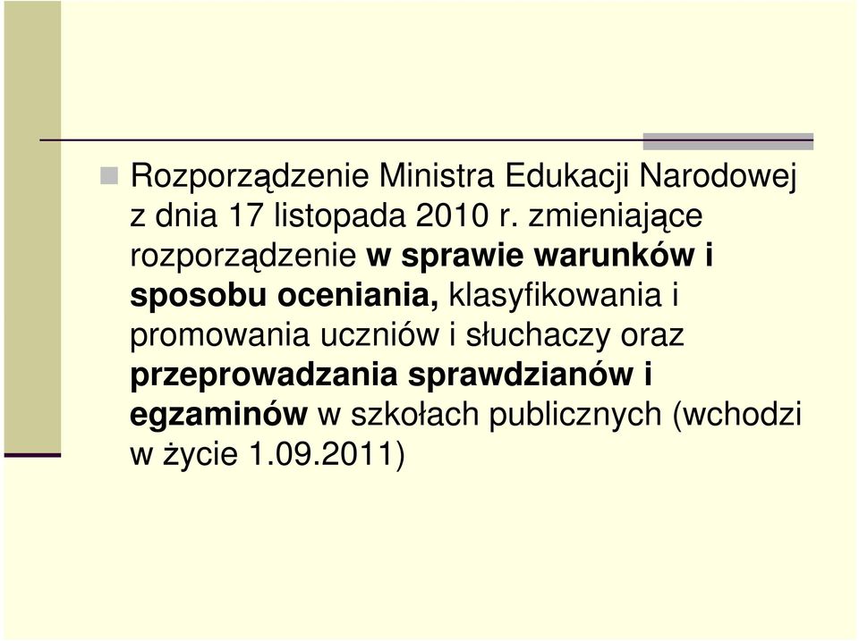 klasyfikowania i promowania uczniów i słuchaczy oraz przeprowadzania