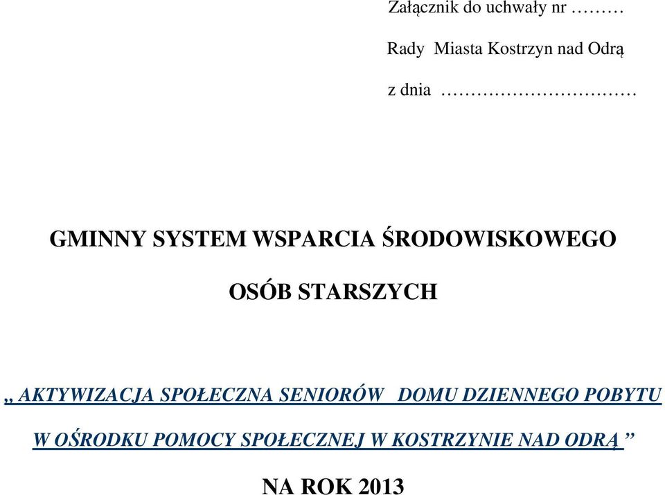 STARSZYCH AKTYWIZACJA SPOŁECZNA SENIORÓW DOMU DZIENNEGO