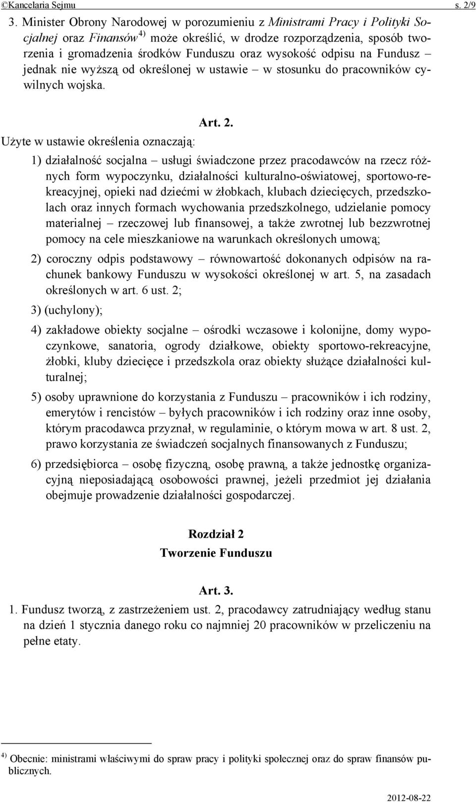 odpisu na Fundusz jednak nie wyższą od określonej w ustawie w stosunku do pracowników cywilnych wojska. Art. 2.