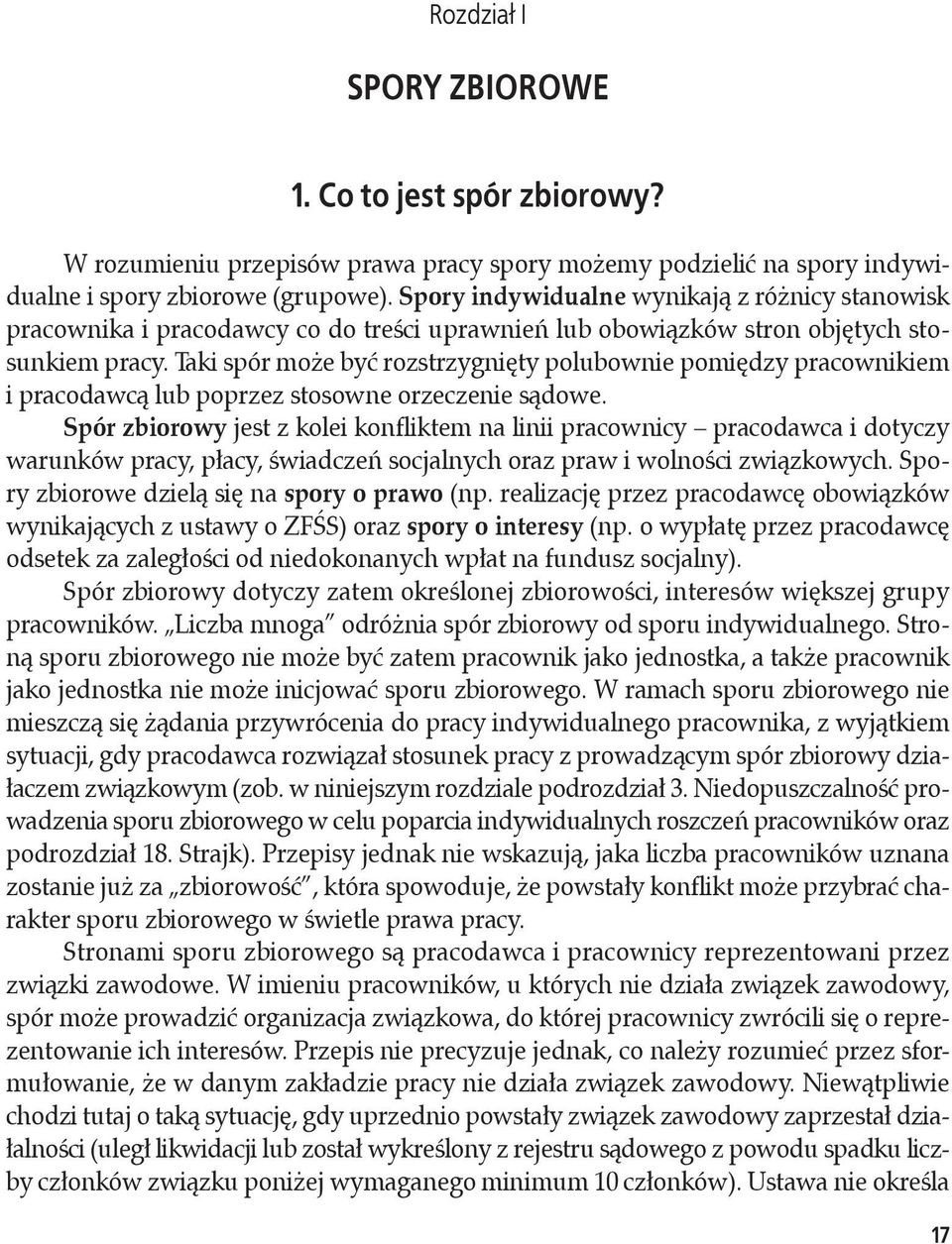 Taki spór może być rozstrzygnięty polubownie pomiędzy pracownikiem i pracodawcą lub poprzez stosowne orzeczenie sądowe.