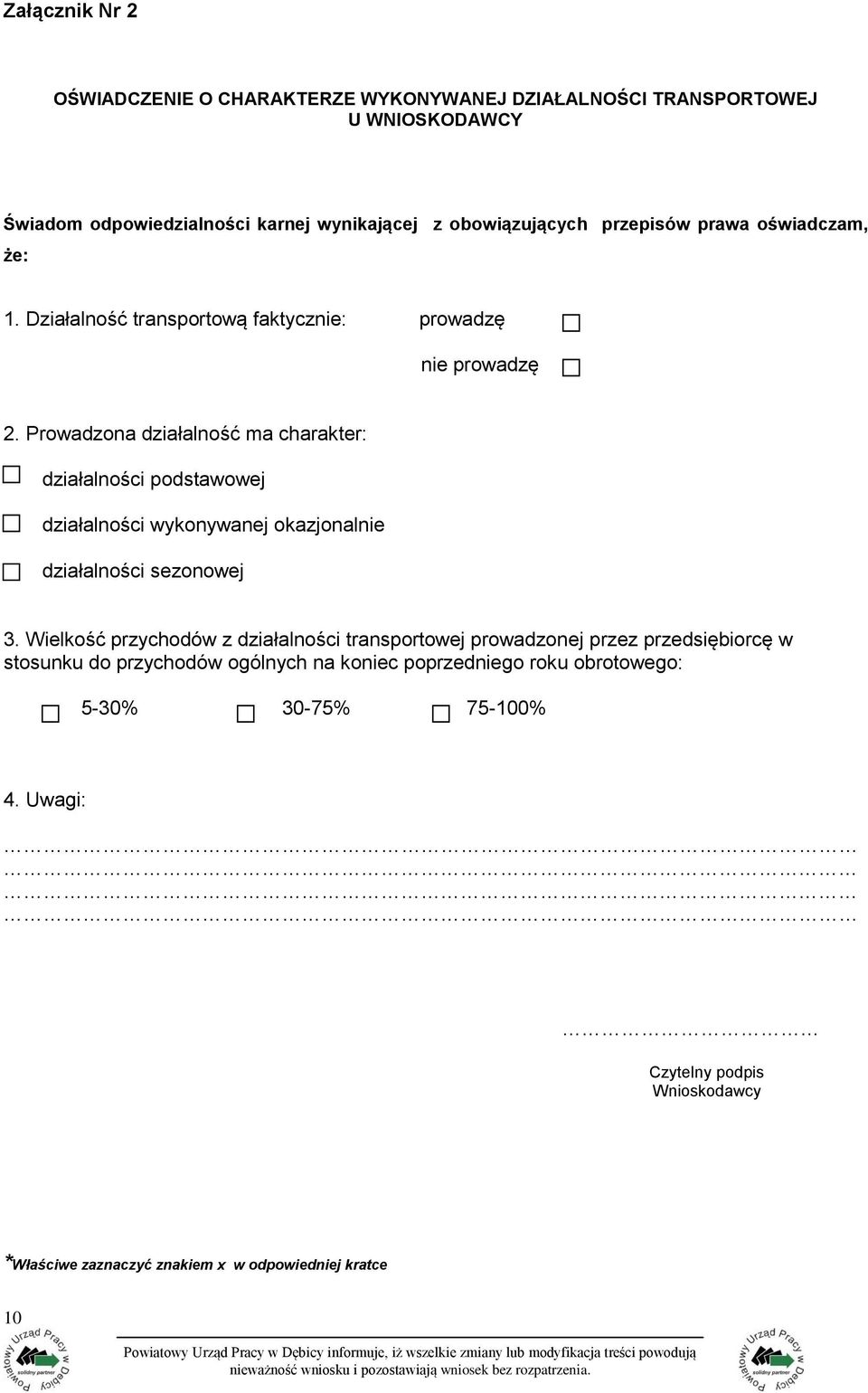 Prowadzona działalność ma charakter: działalności podstawowej działalności wykonywanej okazjonalnie działalności sezonowej 3.