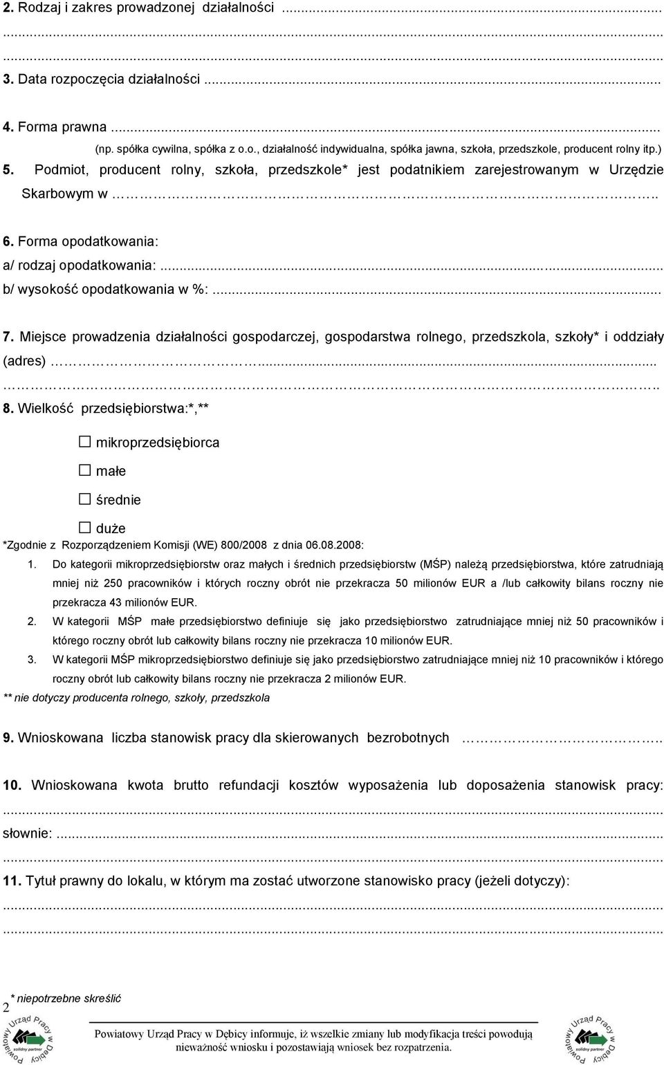 Miejsce prowadzenia działalności gospodarczej, gospodarstwa rolnego, przedszkola, szkoły* i oddziały (adres)..... 8.