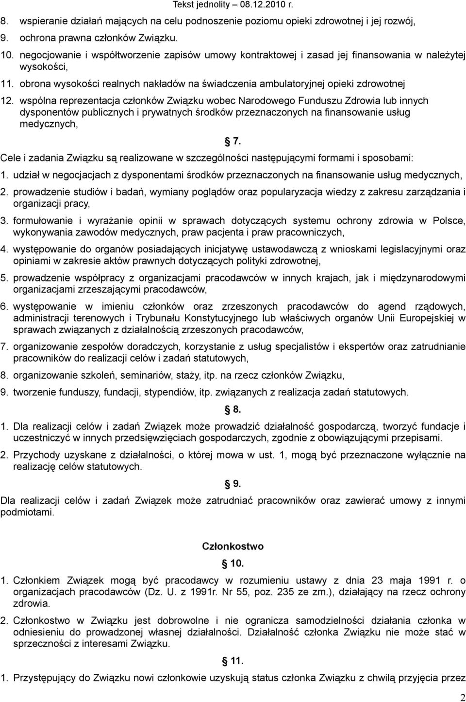 wspólna reprezentacja członków Związku wobec Narodowego Funduszu Zdrowia lub innych dysponentów publicznych i prywatnych środków przeznaczonych na finansowanie usług medycznych, Cele i zadania