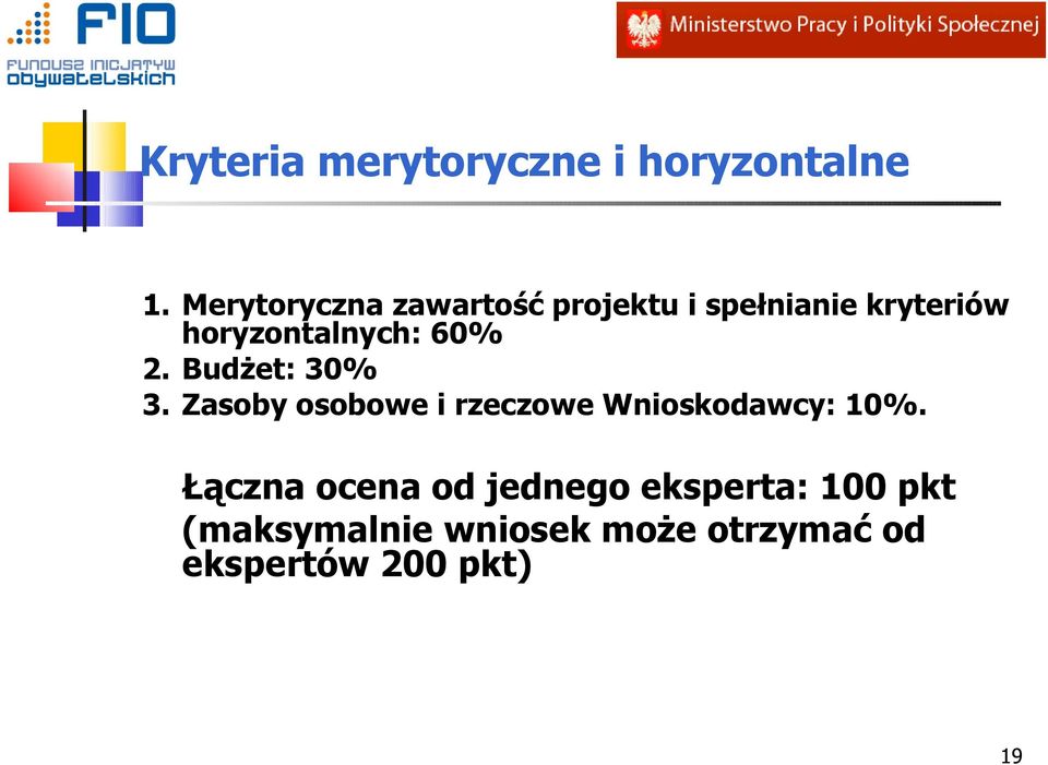 horyzontalnych: 60% 2. Budżet: 30% 3.