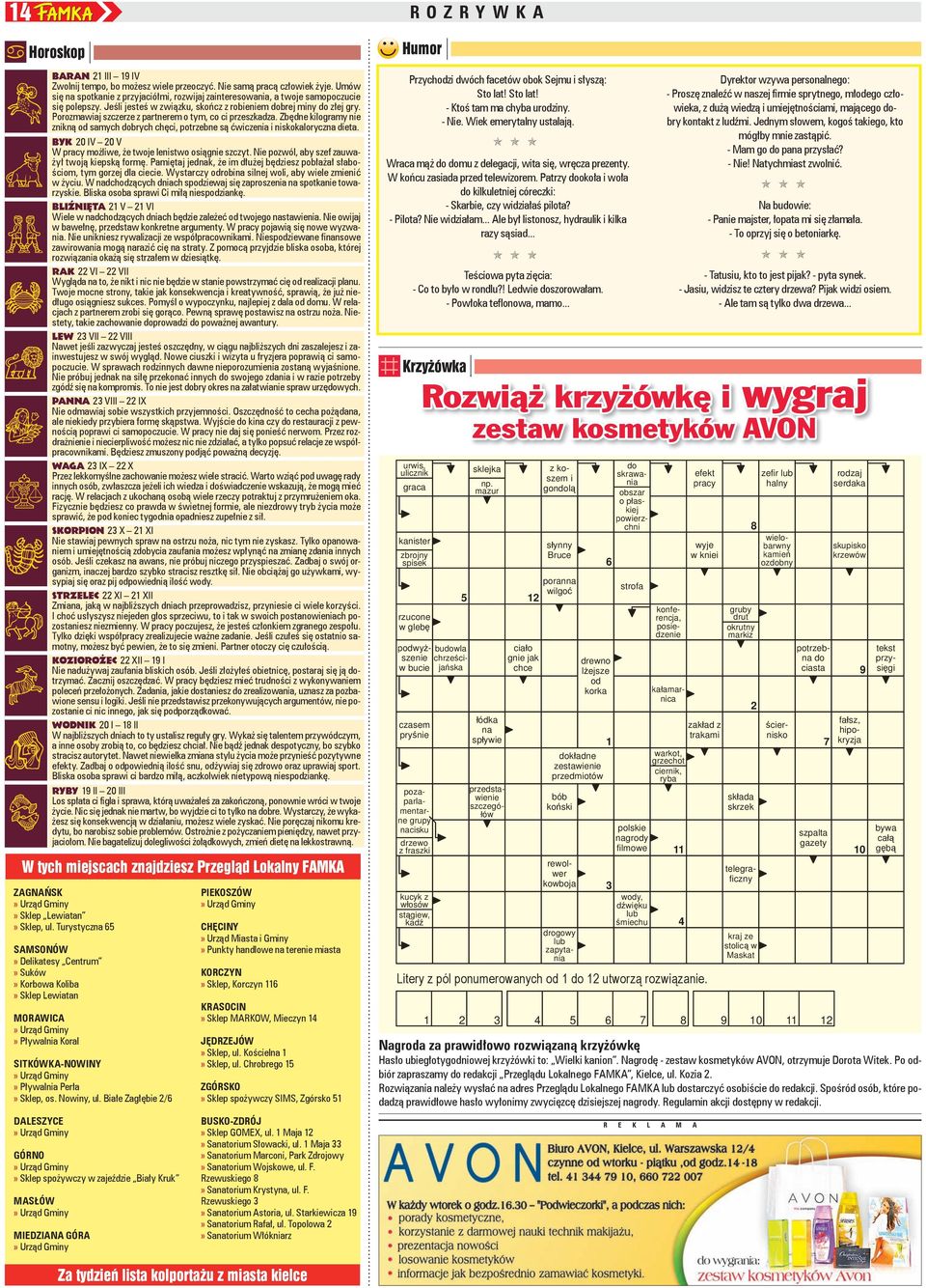 Białe Zagłębie 2/6 DALESZYCE» Urząd Gminy GÓRNO» Urząd Gminy» Sklep spożywczy w zajeździe Biały Kruk MASŁÓW» Urząd Gminy Baran 21 III 19 IV Zwolnij tempo, bo możesz wiele przeoczyć.