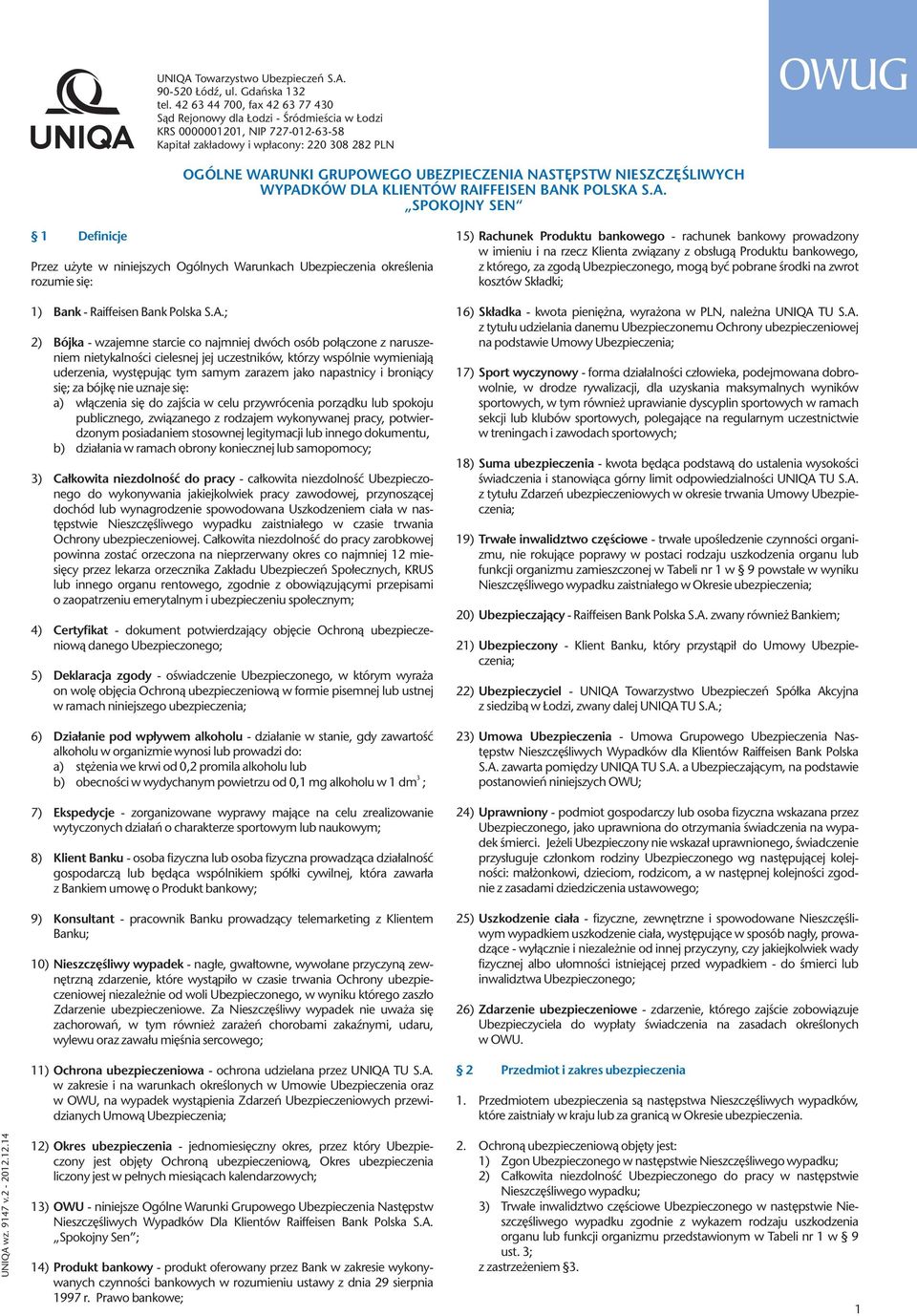 UBEZPIECZENIA NASTĘPSTW NIESZCZĘŚLIWYCH WYPADKÓW DLA KLIENTÓW RAIFFEISEN BANK POLSKA S.A. SPOKOJNY SEN UNIQA wz. 9147 v.2-2012.