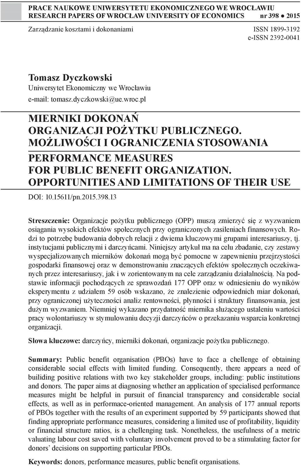 MOŻLIWOŚCI I OGRANICZENIA STOSOWANIA PERFORMANCE MEASURES FOR PUBLIC BENEFIT ORGANIZATION. OPPORTUNITIES AND LIMITATIONS OF THEIR USE DOI: 10.15611/pn.2015.398.