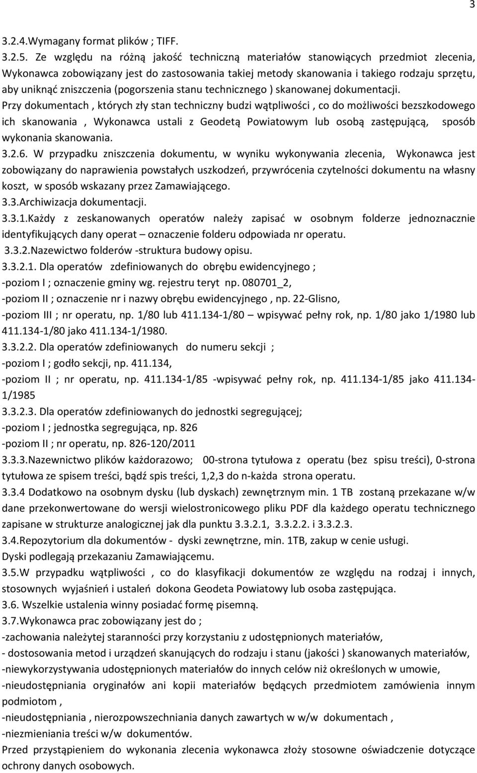 zniszczenia (pogorszenia stanu technicznego ) skanowanej dokumentacji.