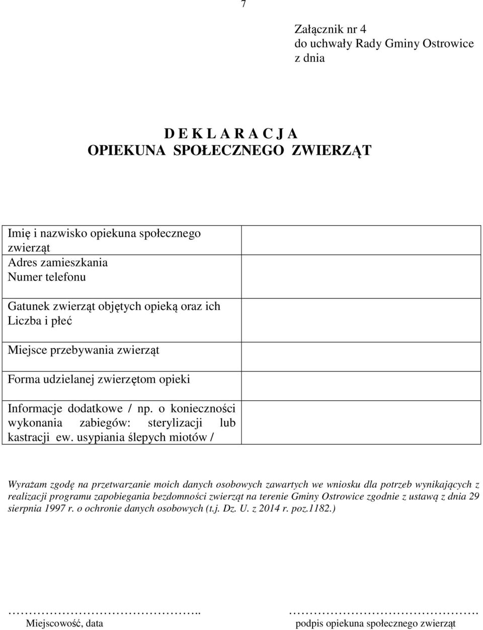 o konieczności wykonania zabiegów: sterylizacji lub kastracji ew.