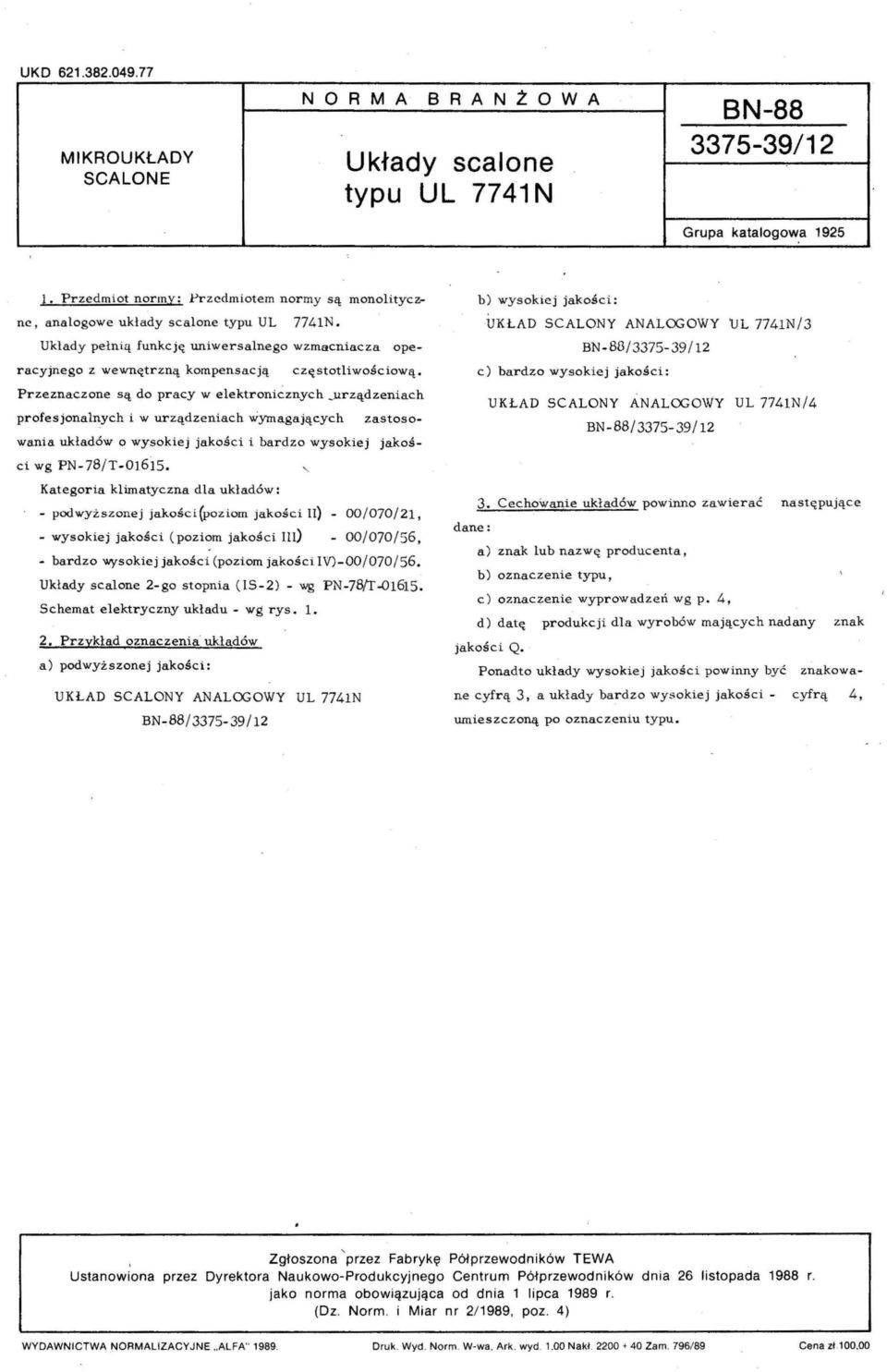 zastswania układów wyskiej jakści i bardz wyskiej jakści wg PN7/ T 01615 Kategria klimatyczna dla układów: pdwyższnej jakści(p zim jakści ) 00/ 070/21 wyskiej jakści ( pzim jakści lu) 00/ 070/56