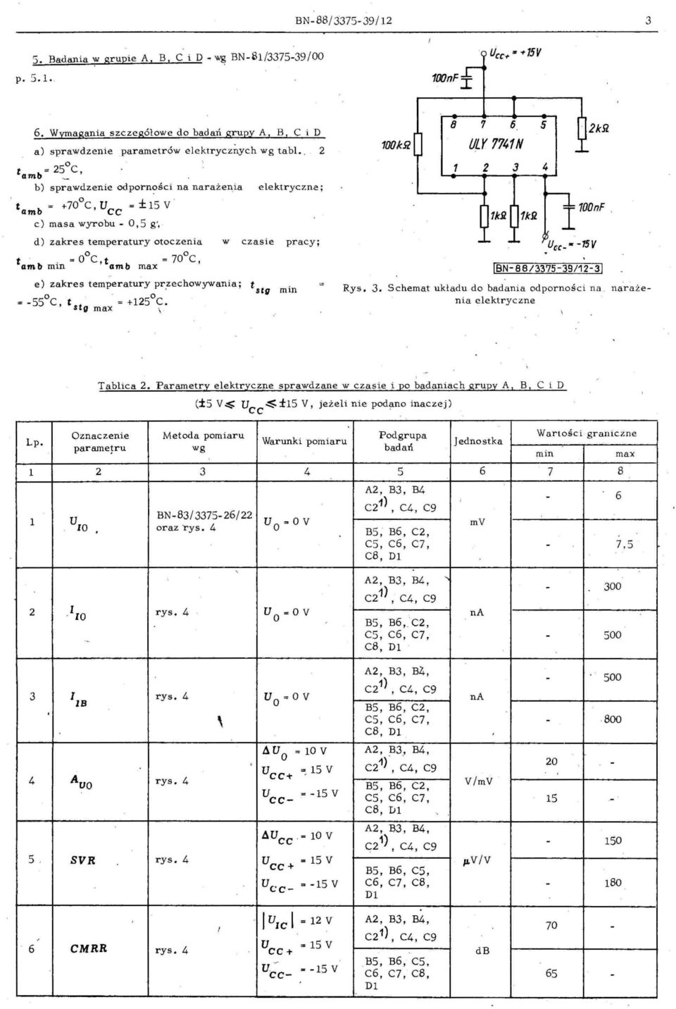 max 1H2 1 7 6 ULY 7711N 2 3 1kR 1kR 5 2H1 100nF U u _ 15V BN 6 / 337539/1231 naraże e) zakre s temperatury pr zechwywania; t stg min Rys 3 Schemat układu d badania dprnści na ' = 55 C t nia elektryc