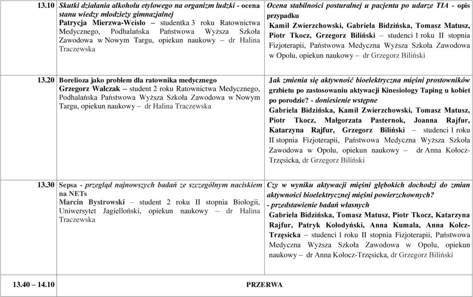 Piotr Tkocz, Grzegorz Biliński studenci 1 roku II stopnia Fizjoterapii, Państwowa Medyczna Wyższa Szkoła Zawodowa w Opolu, opiekun naukowy dr Grzegorz Biliński 13.