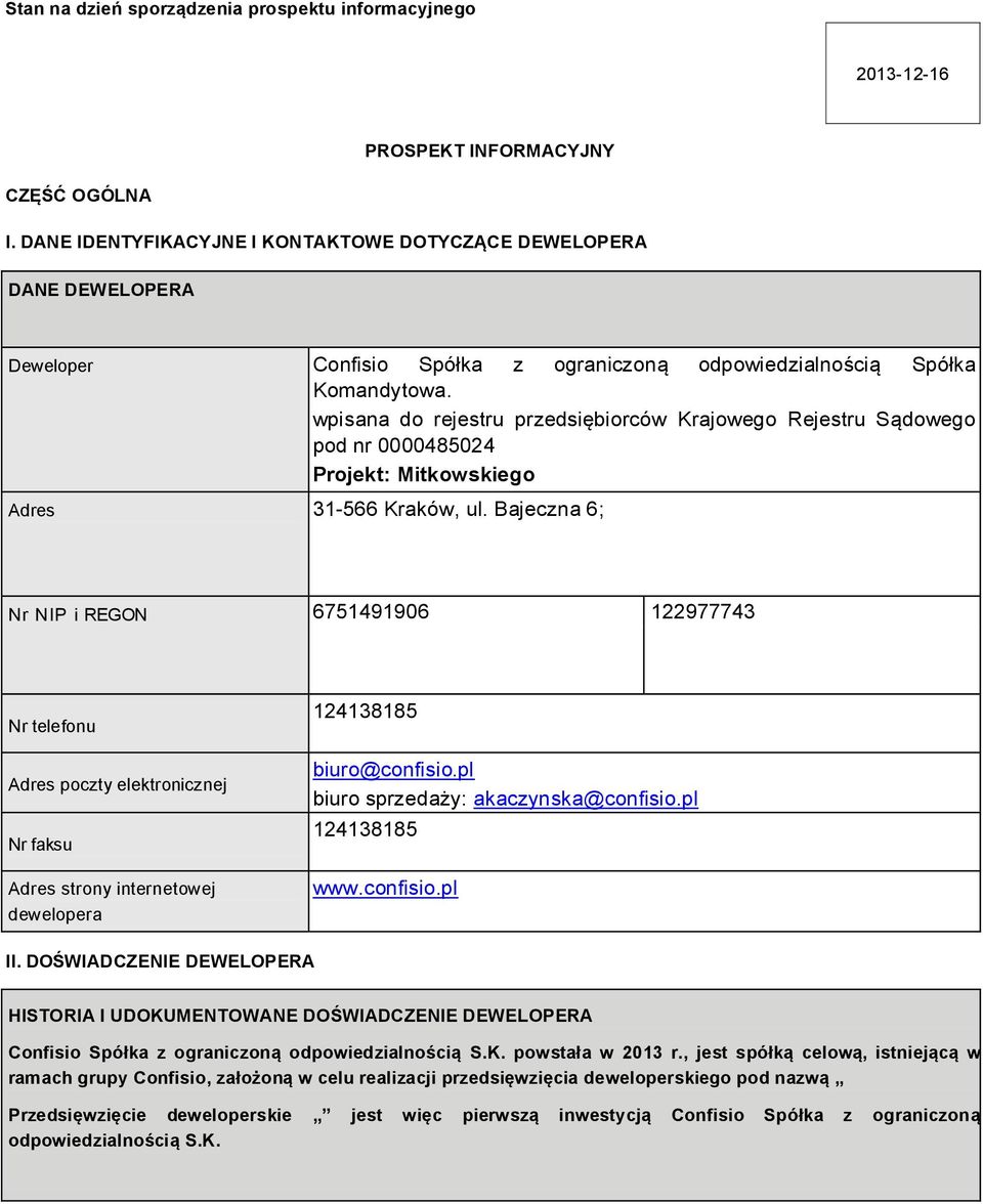 wpisana do rejestru przedsiębiorców Krajowego Rejestru Sądowego pod nr 0000485024 Projekt: Mitkowskiego Adres 31566 Kraków, ul.