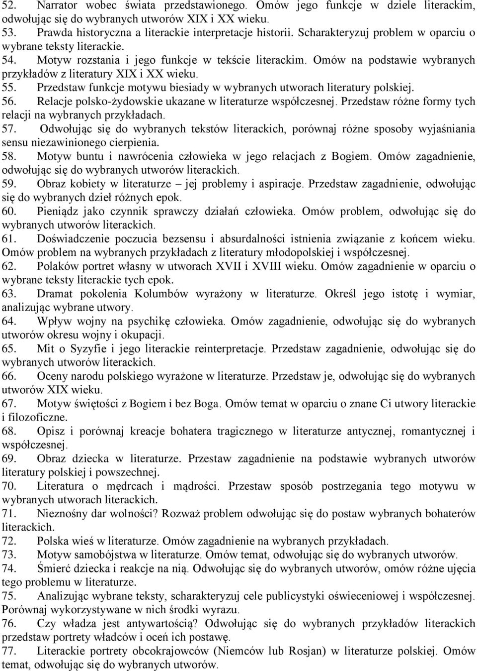 Przedstaw funkcje motywu biesiady w wybranych utworach literatury polskiej. 56. Relacje polsko-żydowskie ukazane w literaturze współczesnej. Przedstaw różne formy tych relacji na wybranych 57.