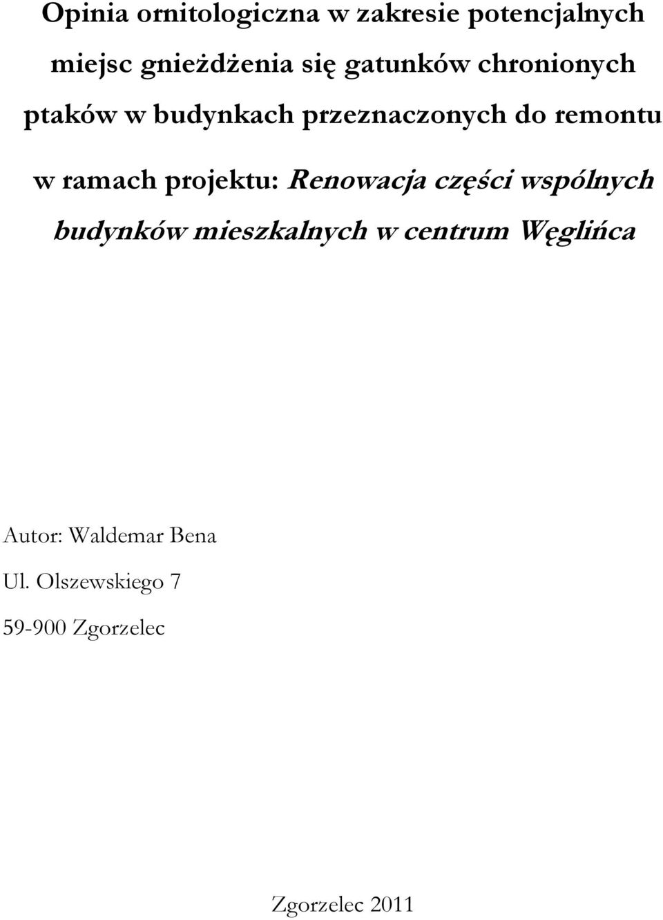 ramach projektu: Renowacja części wspólnych budynków mieszkalnych w