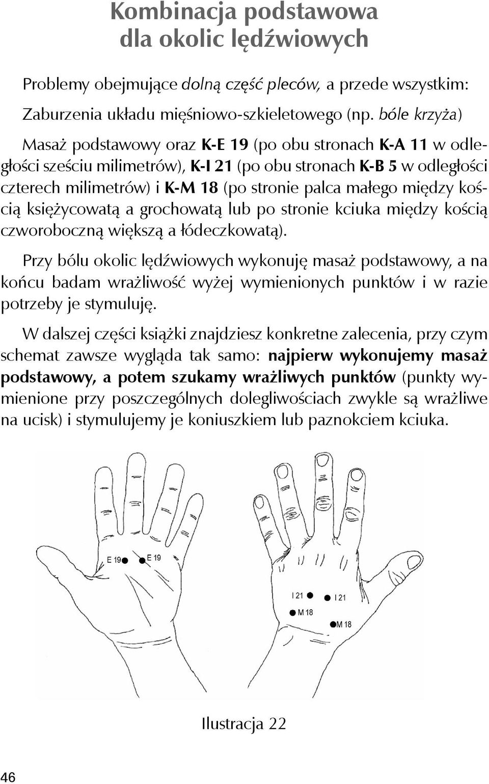 między kością księżycowatą a grochowatą lub po stronie kciuka między kością czworoboczną większą a łódeczkowatą).