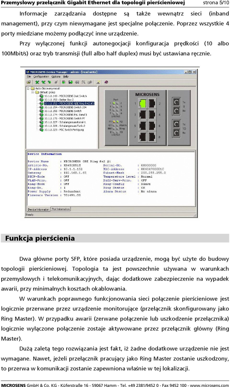 Przy wyłączonej funkcji autonegocjacji konfiguracja prędkości (10 albo 100Mbit/s) oraz tryb transmisji (full albo half duplex) musi być ustawiana ręcznie.