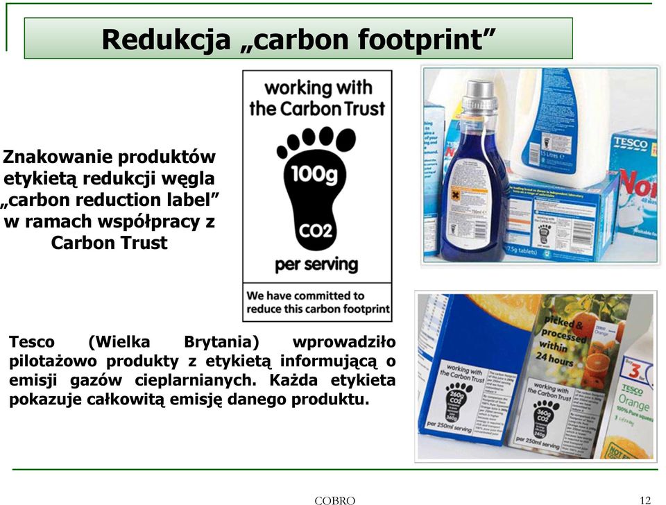 Brytania) wprowadziło pilotażowo produkty z etykietą informującą o emisji