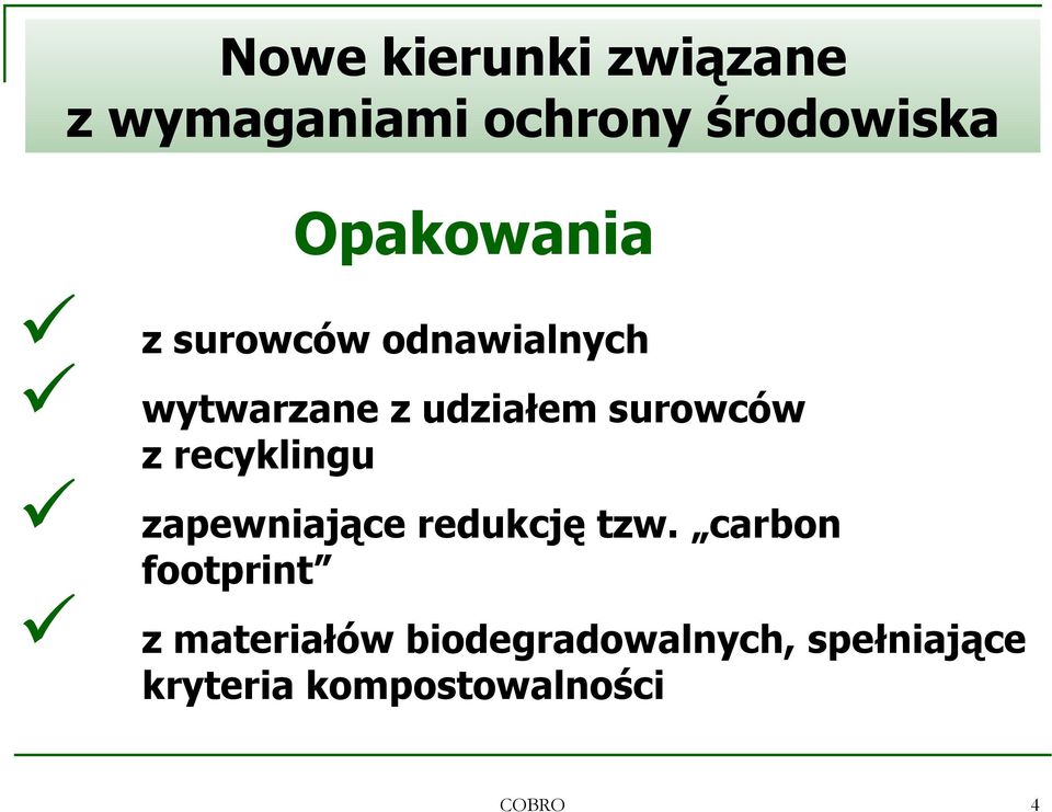 surowców z recyklingu zapewniające redukcję tzw.