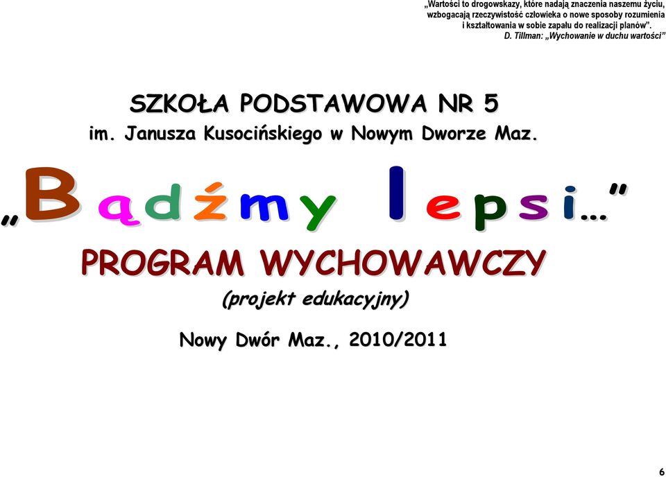 Tillman: Wychowanie w duchu wartości SZKOŁA PODSTAWOWA NR 5 im.