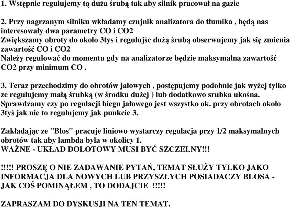 zawartość CO i CO2 Należy regulować do momentu gdy na analizatorze będzie maksymalna zawartość CO2 przy minimum CO. 3.