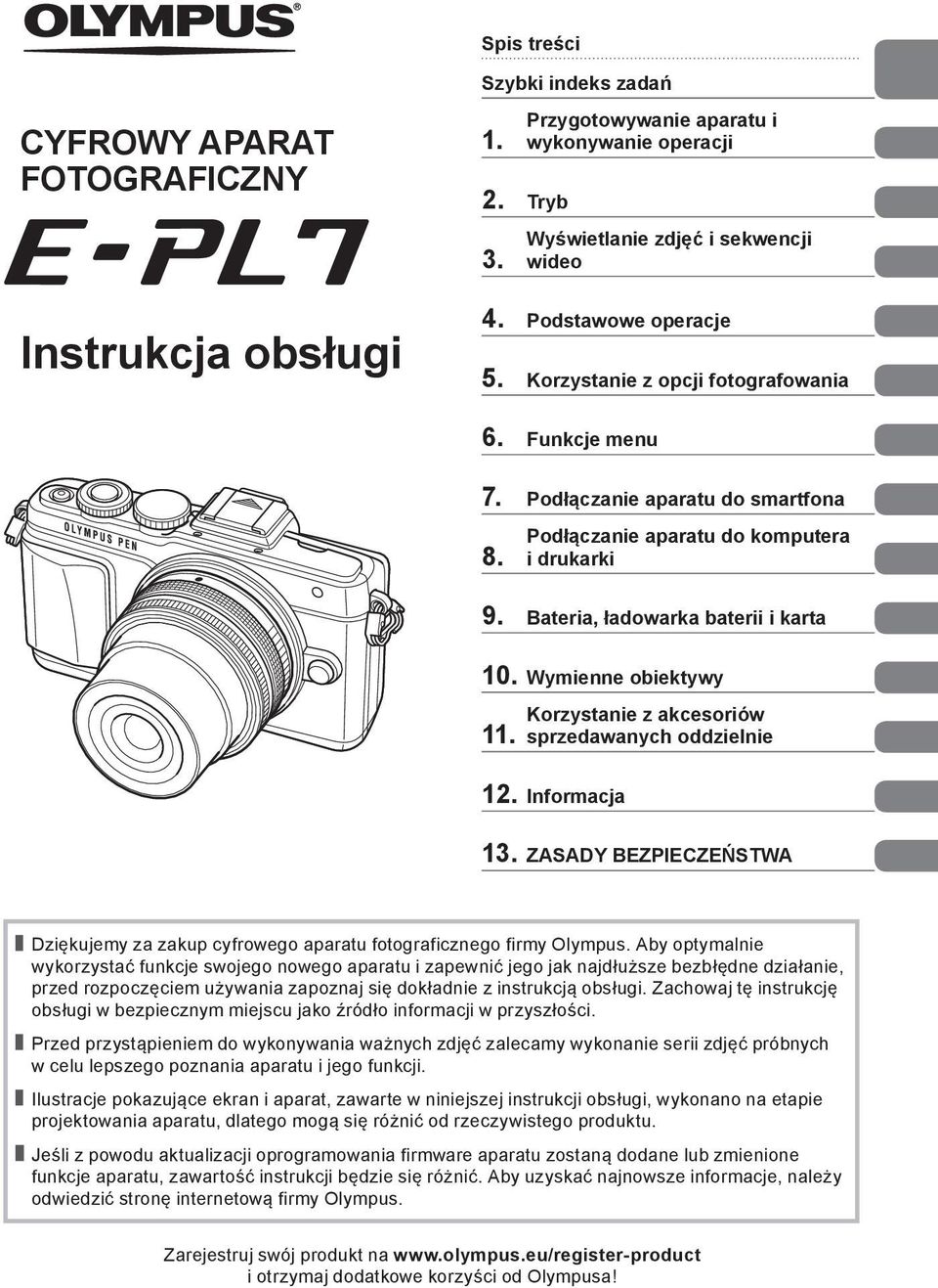 Wymienne obiektywy. Korzystanie z akcesoriów sprzedawanych oddzielnie 2. Informacja 3. ZASADY BEZPIECZEŃSTWA Dziękujemy za zakup cyfrowego aparatu fotograficznego firmy Olympus.