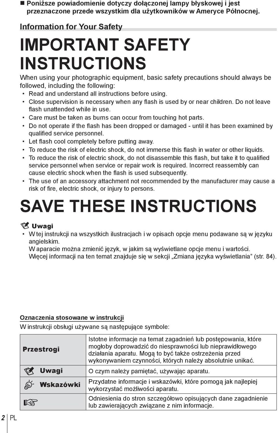 instructions before using. Close supervision is necessary when any flash is used by or near children. Do not leave fl ash unattended while in use.