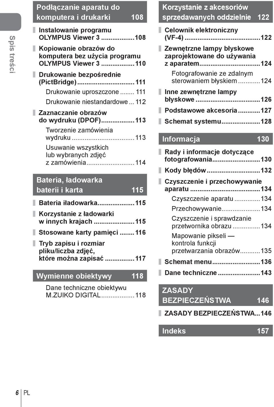 .. 2 Zaznaczanie obrazów do wydruku (DPOF)...3 Tworzenie zamówienia wydruku... 3 Usuwanie wszystkich lub wybranych zdjęć z zamówienia... 4 Bateria, ładowarka baterii i karta 5 Bateria iładowarka.