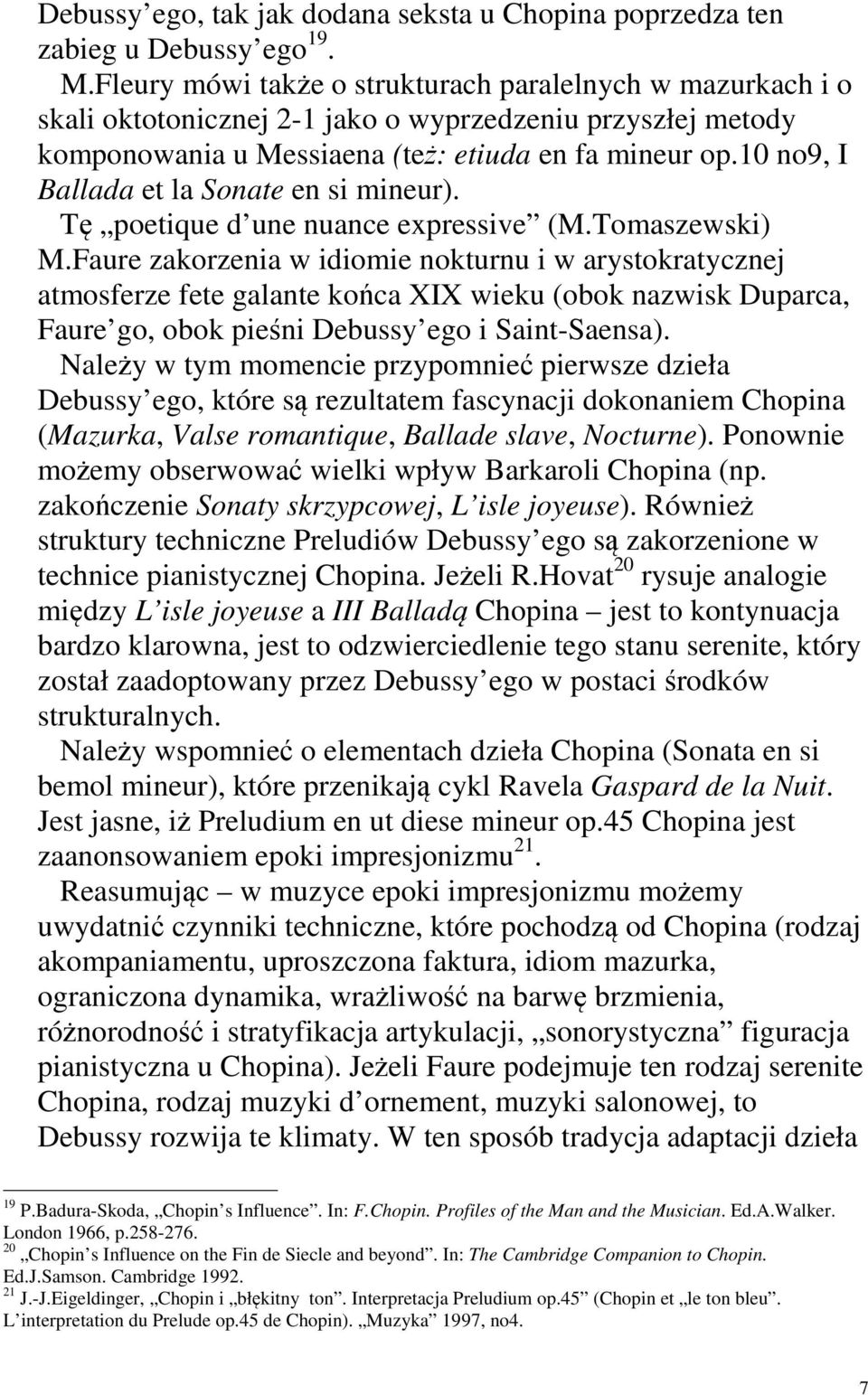 10 no9, I Ballada et la Sonate en si mineur). Tę poetique d une nuance expressive (M.Tomaszewski) M.