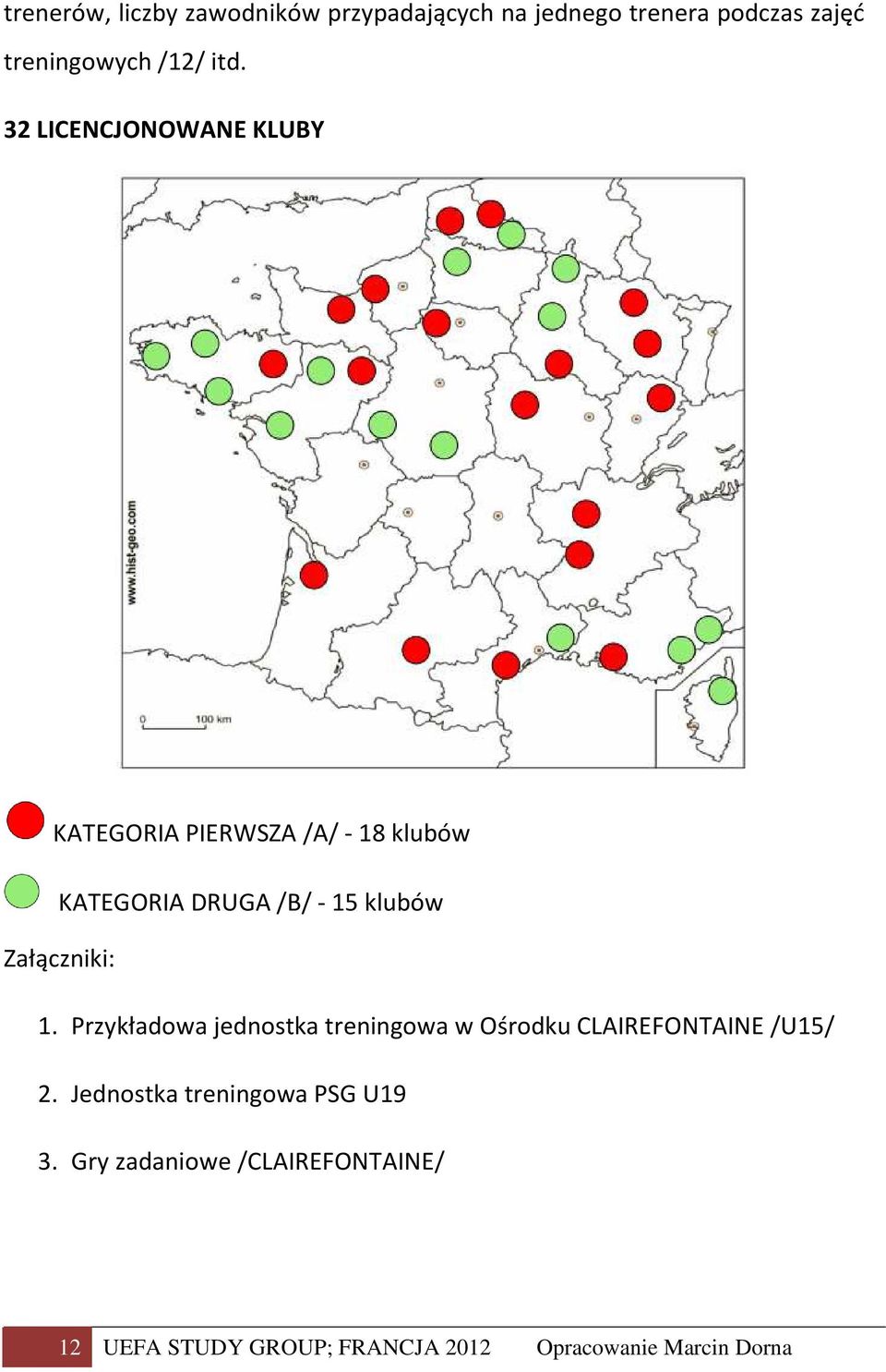 Załączniki: 1. Przykładowa jednostka treningowa w Ośrodku CLAIREFONTAINE /U15/ 2.