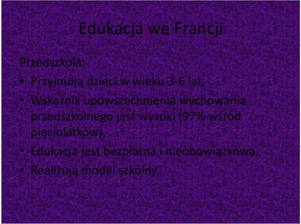 przedszkolnego jest wysoki (97% wśród pięciolatków),