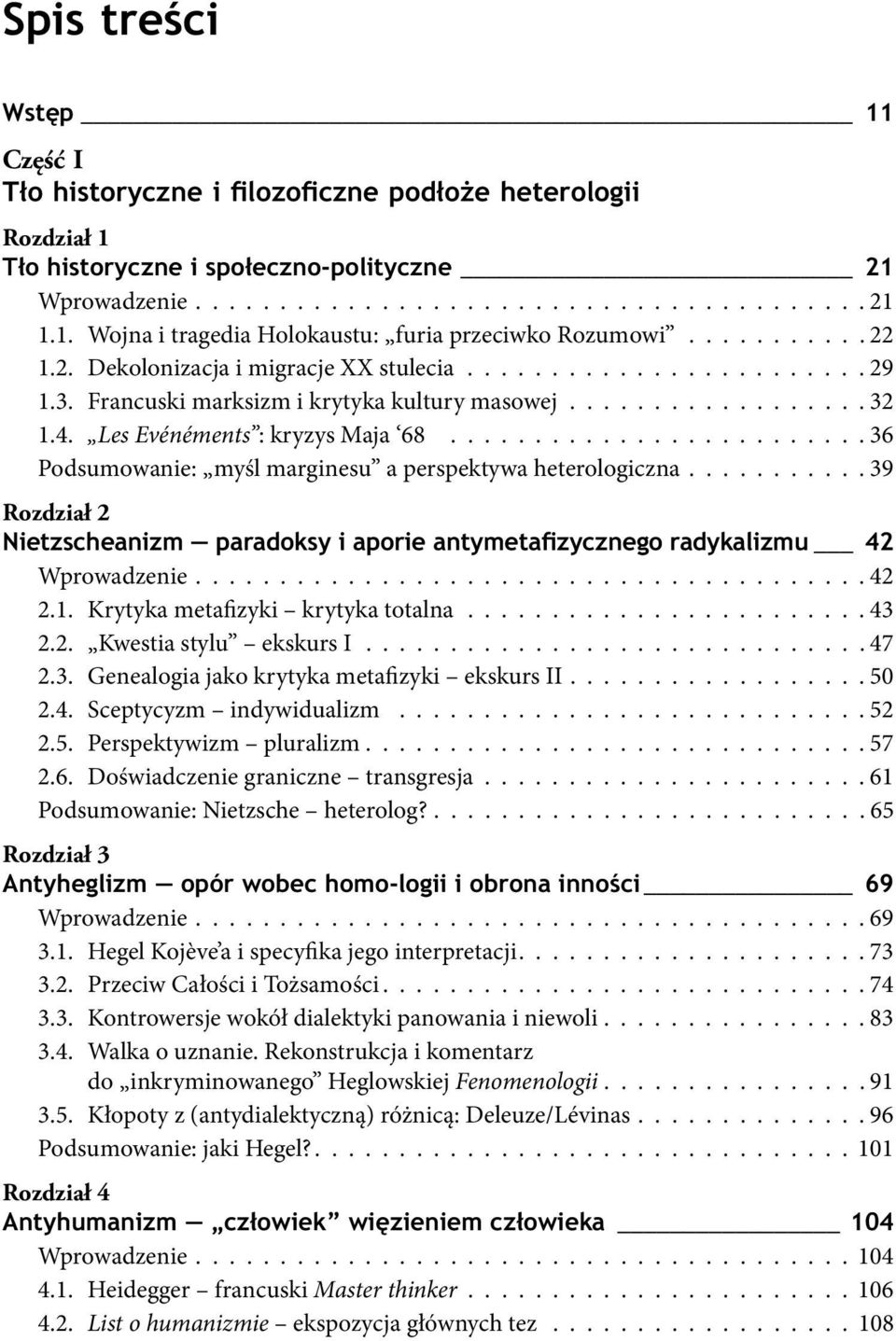 ........................ 36 Podsumowanie: myśl marginesu a perspektywa heterologiczna........... 39 Rozdział 2 Nietzscheanizm paradoksy i aporie antymetafizycznego radykalizmu 42 Wprowadzenie........................................ 42 2.