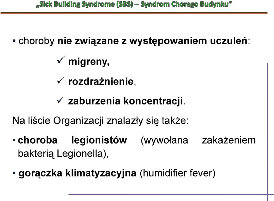 Na liście Organizacji znalazły się także: choroba