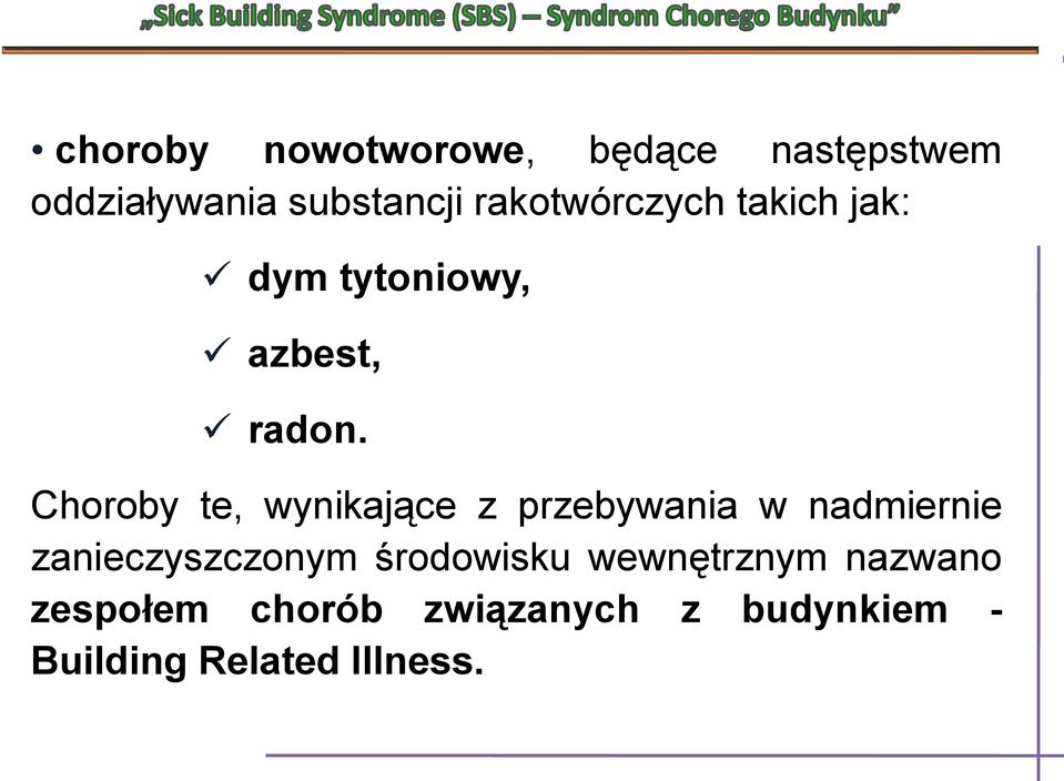 Choroby te, wynikające z przebywania w nadmiernie zanieczyszczonym