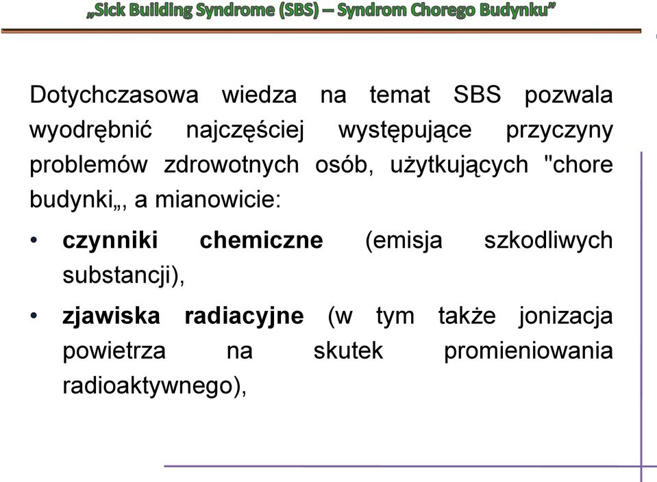 budynki, a mianowicie: czynniki chemiczne (emisja szkodliwych substancji),