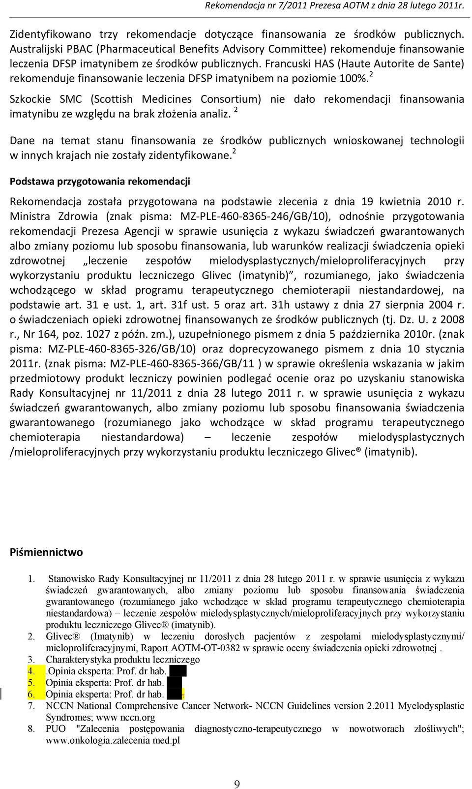 Francuski HAS (Haute Autorite de Sante) rekomenduje finansowanie leczenia DFSP imatynibem na poziomie 100%.