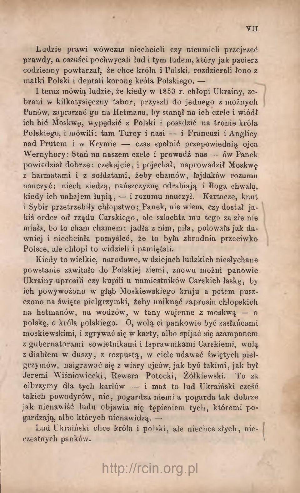 chłopi Ukrainy, zebrani w kilkotysięczny tabor, przyszli do jednego z możnych Panów, zapraszać go na Hetmana, by stanął na ich czele i wiódł ich bić Moskwę, wypędzić z Polski i posadzić na tronie