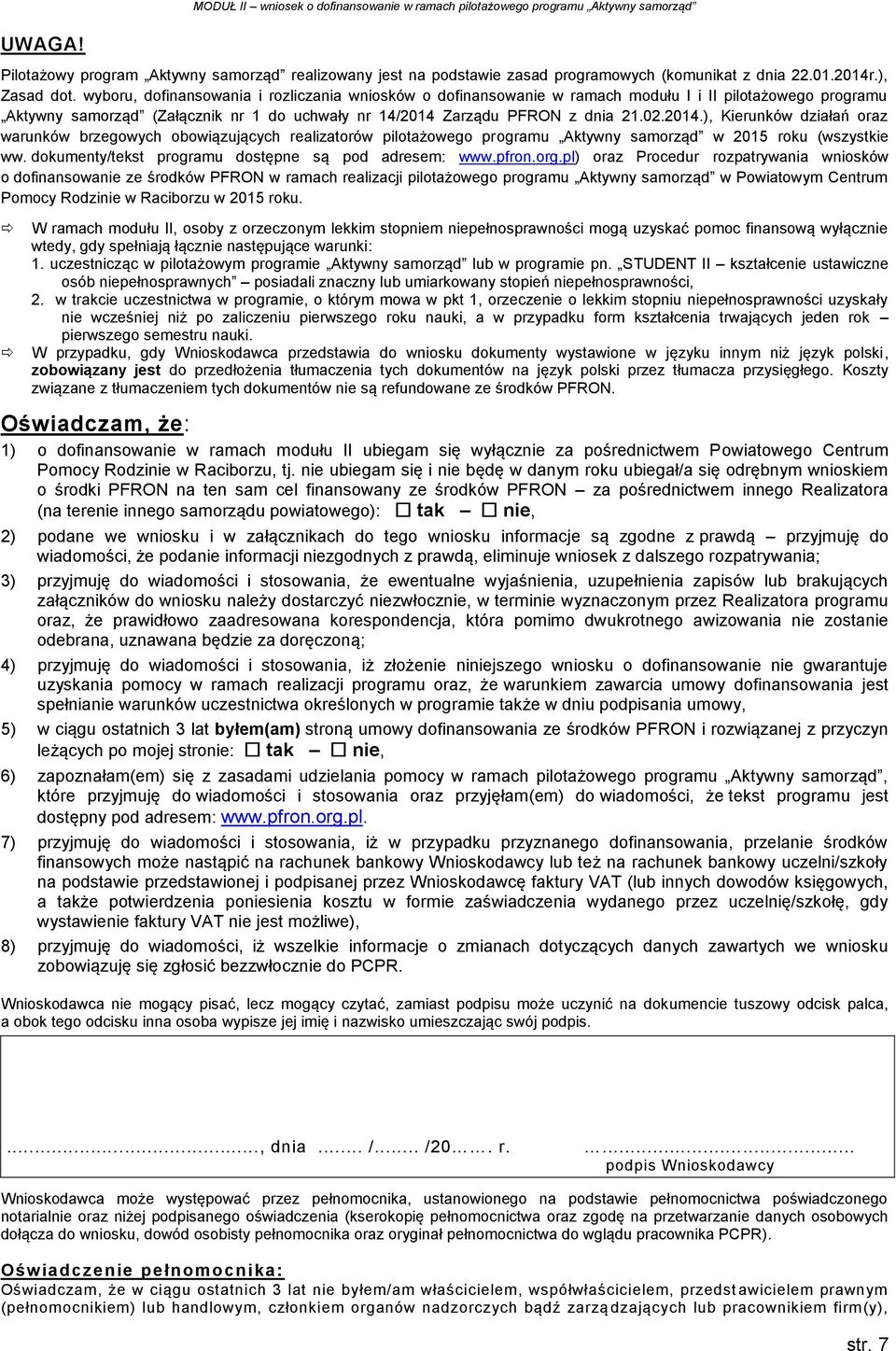 wyboru, dofinansowania i rozliczania wniosków o dofinansowanie w ramach modułu I i II pilotażowego programu Aktywny samorząd (Załącznik nr 1 do uchwały nr 14/2014 