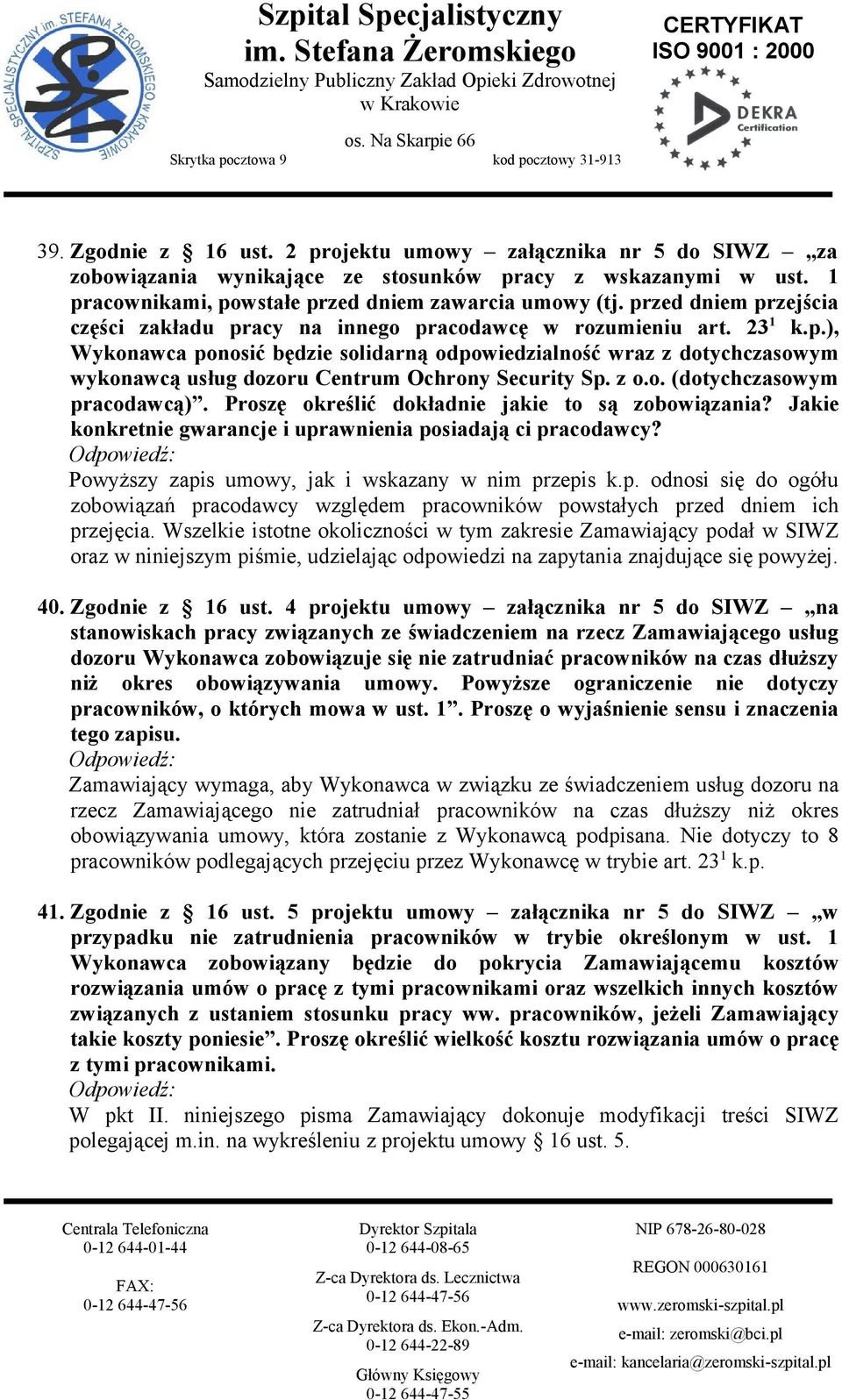 z o.o. (dotychczasowym pracodawcą). Proszę określić dokładnie jakie to są zobowiązania? Jakie konkretnie gwarancje i uprawnienia posiadają ci pracodawcy?