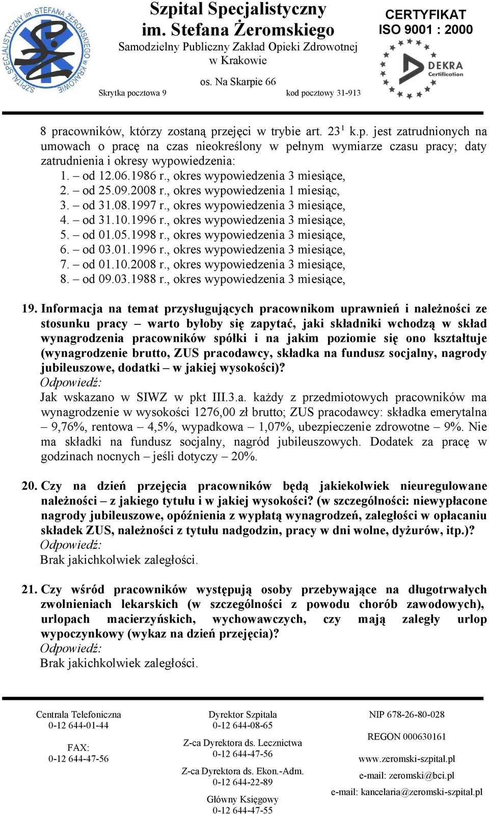 , okres wypowiedzenia 3 miesiące, 5. od 01.05.1998 r., okres wypowiedzenia 3 miesiące, 6. od 03.01.1996 r., okres wypowiedzenia 3 miesiące, 7. od 01.10.2008 r., okres wypowiedzenia 3 miesiące, 8.