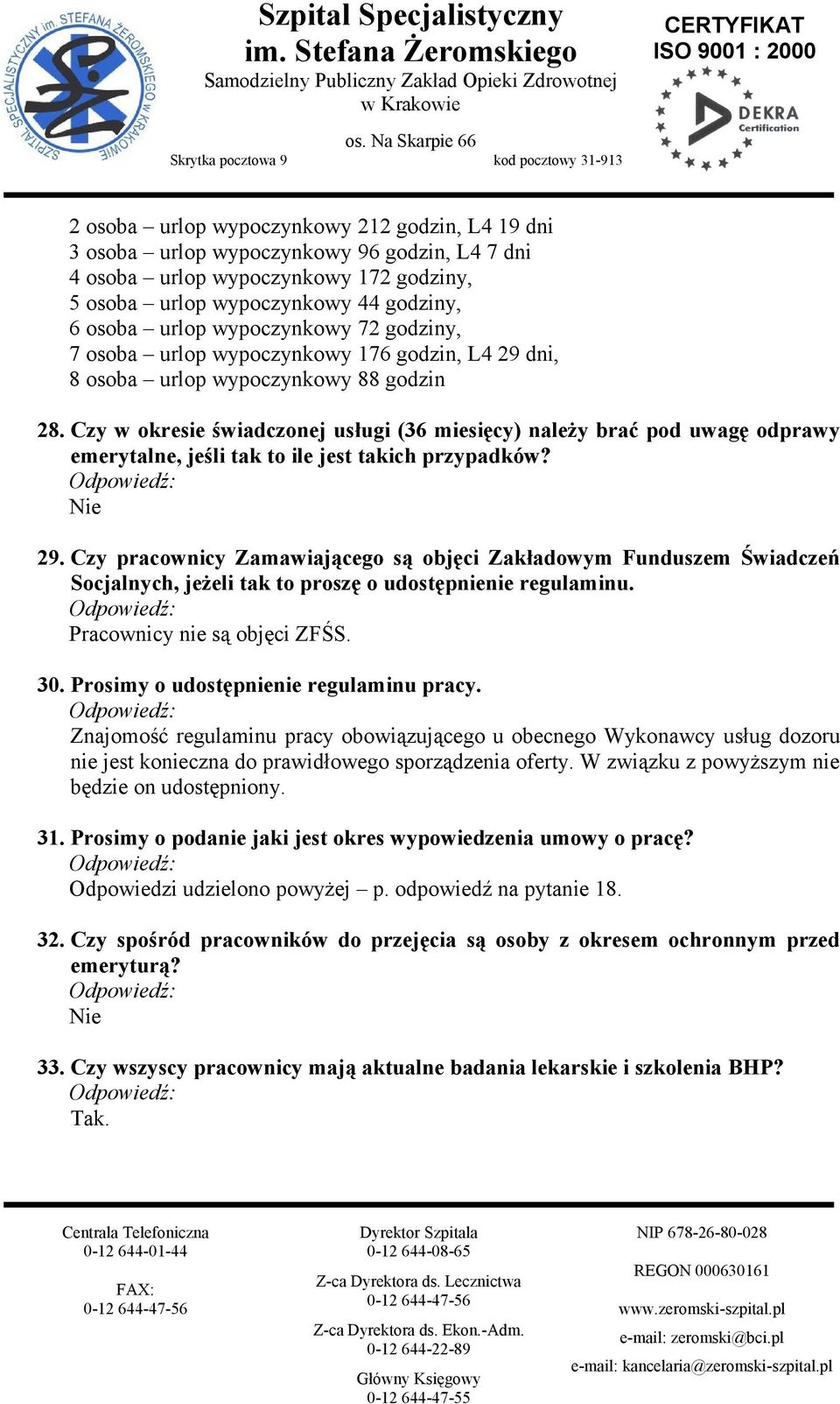 Czy w okresie świadczonej usługi (36 miesięcy) należy brać pod uwagę odprawy emerytalne, jeśli tak to ile jest takich przypadków? Nie 29.