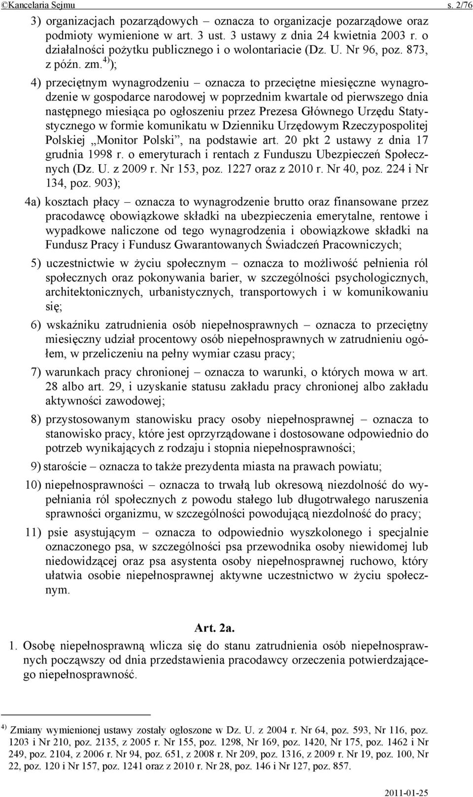 4) ); 4) przeciętnym wynagrodzeniu oznacza to przeciętne miesięczne wynagrodzenie w gospodarce narodowej w poprzednim kwartale od pierwszego dnia następnego miesiąca po ogłoszeniu przez Prezesa