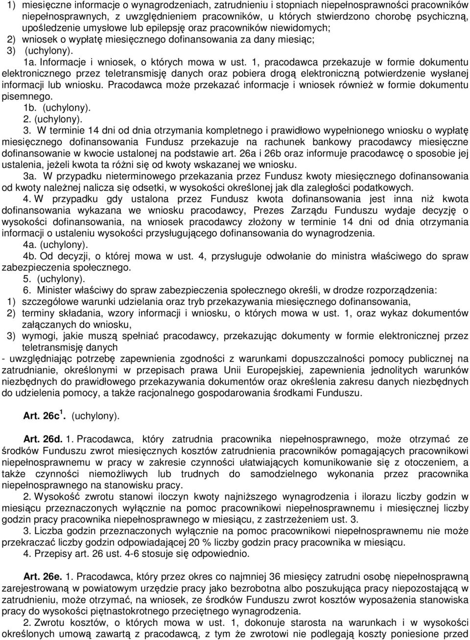 1, pracodawca przekazuje w formie dokumentu elektronicznego przez teletransmisję danych oraz pobiera drogą elektroniczną potwierdzenie wysłanej informacji lub wniosku.